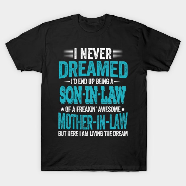 Son-In-Law Mother-In-Law funny saying christmas gift T-Shirt by Moe99